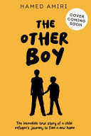 The Other Boy : The true story of one refugee family’s journey to find home The Other Boy : The true story of one refugee family’s journey to find home
