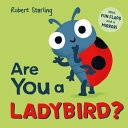 Are You a Ladybird? : With Lift-the-Flaps and a Mirror! Are You a Ladybird? : With Lift-the-Flaps and a Mirror!