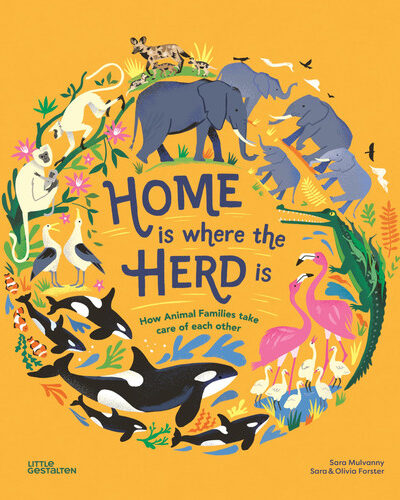 Home Is Where the Herd Is : How Animal Families Take Care of Each Other