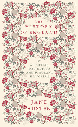 The History of England From the Reign of Henry IV to Charles I by a Partial, Prejudiced and Ignorant Historian The History of England From the Reign of Henry IV to Charles I by a Partial, Prejudiced and Ignorant Historian
