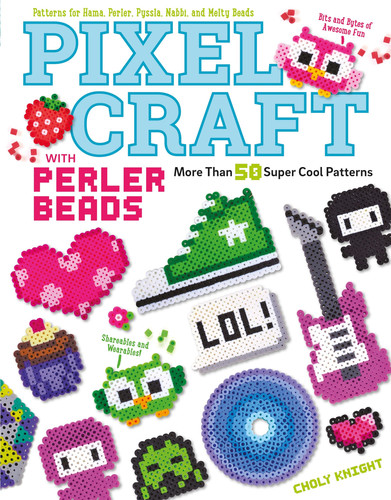 Pixel Craft with Perler Beads : More Than 50 Super Cool Patterns: Patterns for Hama, Perler, Pyssla, Nabbi, and Melty Beads Pixel Craft with Perler Beads : More Than 50 Super Cool Patterns: Patterns for Hama, Perler, Pyssla, Nabbi, and Melty Beads
