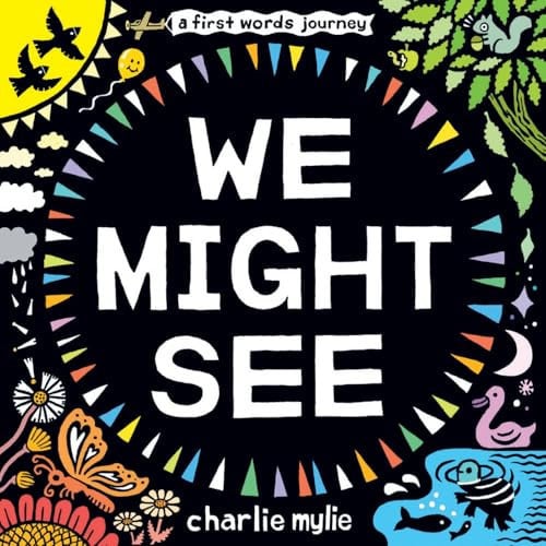 We Might See : A Board Book We Might See : A Board Book