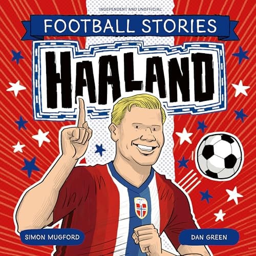 Football Stories: Haaland Football Stories: Haaland