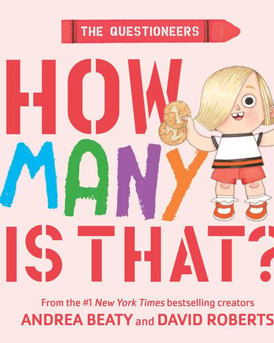 The Questioneers: How Many Is That? : A Board Book