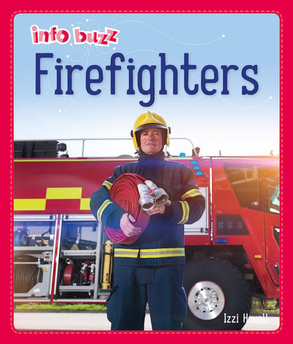 Info Buzz: People Who Help Us: Firefighters Info Buzz: People Who Help Us: Firefighters