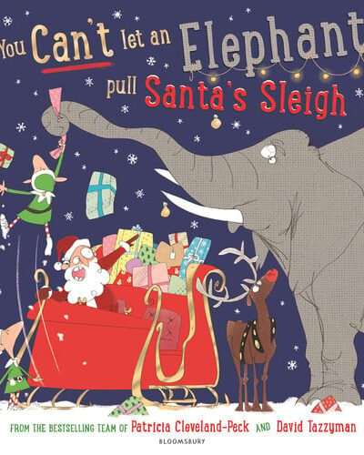 You Can’t Let an Elephant Pull Santa’s Sleigh : A hilarious story of Christmas chaos! You Can’t Let an Elephant Pull Santa’s Sleigh : A hilarious story of Christmas chaos!