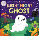 Night Night Ghost : A glow in the dark Halloween bedtime book Night Night Ghost : A glow in the dark Halloween bedtime book