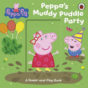 Peppa Pig: Peppaβs Muddy Puddle Party Peppa Pig: Peppaβs Muddy Puddle Party