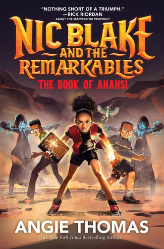 Nic Blake and the Remarkables: The Book of Anansi : A thrilling fantasy adventure series inspired by African folklore by the bestselling author of The Hate U Give for readers aged 9, 10, 11, 12 Nic Blake and the Remarkables: The Book of Anansi : A thrilling fantasy adventure series inspired by African folklore by the bestselling author of The Hate U Give for readers aged 9, 10, 11, 12