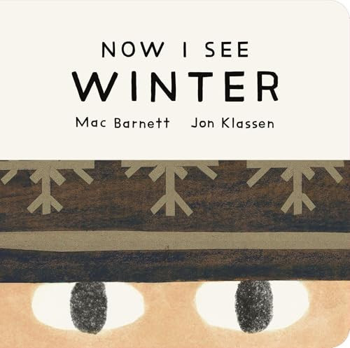 Now I See Winter : One of four seasonal baby board books from a multi-award winning, New York Times bestselling duo Now I See Winter : One of four seasonal baby board books from a multi-award winning, New York Times bestselling duo