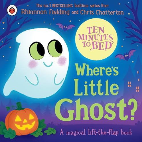 Ten Minutes to Bed: Where’s Little Ghost? Ten Minutes to Bed: Where’s Little Ghost?