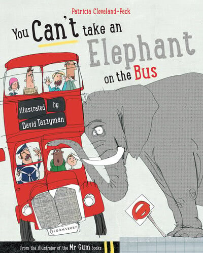 You Can’t Take An Elephant On the Bus You Can’t Take An Elephant On the Bus