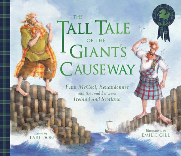 The Tall Tale of the Giant’s Causeway : Finn McCool, Benandonner and the road between Ireland and Scotland The Tall Tale of the Giant’s Causeway : Finn McCool, Benandonner and the road between Ireland and Scotland