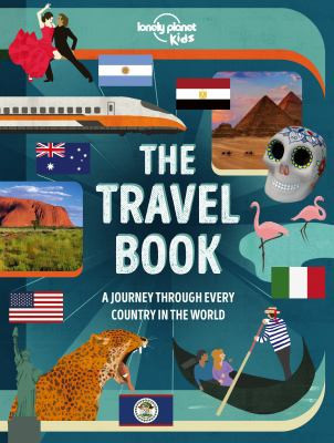 Lonely Planet Kids The Travel Book : Explore Every Country on Earth | 1000s of Amazing Facts | Maps, Photography & Illustrations | Culture, Wildlife, Festivals & Sights