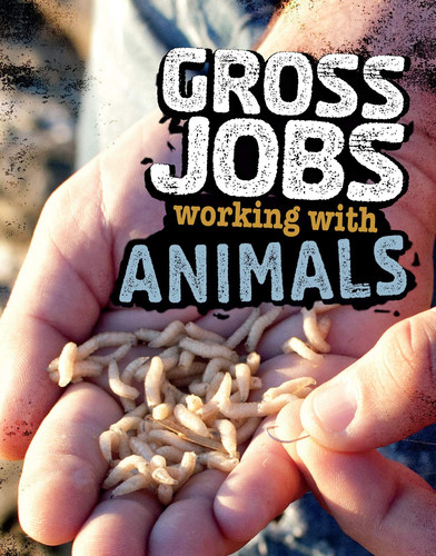 Gross Jobs Working with Animals Gross Jobs Working with Animals
