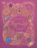 An Anthology of Micro Life : Discover the Stories of the Miniature World An Anthology of Micro Life : Discover the Stories of the Miniature World