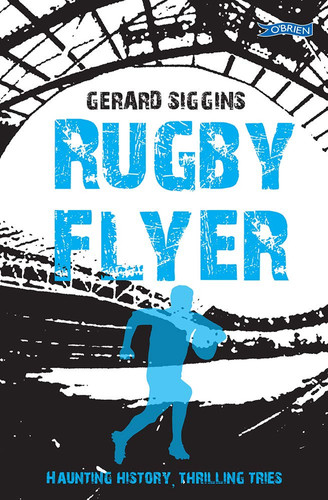 Rugby Flyer : Haunting history, thrilling tries Rugby Flyer : Haunting history, thrilling tries