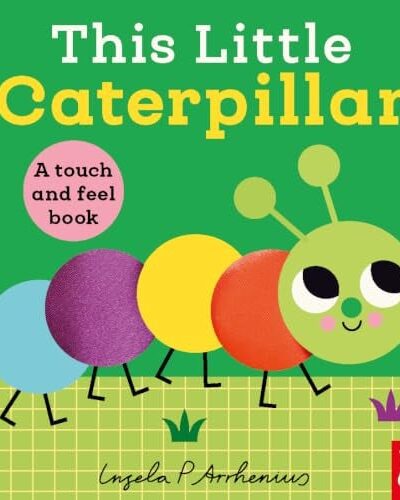 This Little Caterpillar : A Touch and Feel Book