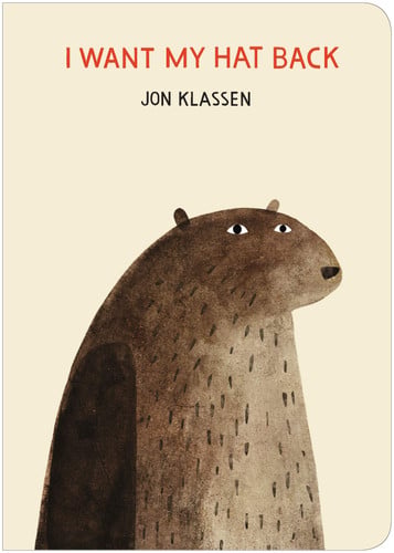 I Want My Hat Back : “The funniest book ever written” – Guardian. Jon Klassen’s iconic bestseller now in board book.