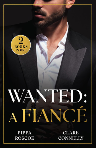 Wanted: A Fiance: The Rossetti Ring Requirement (Filthy Rich Italians) / Tycoon’s Terms of Engagement (A Greek Inheritance Game)