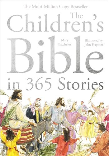The Children’s Bible in 365 Stories : A story for every day of the year The Children’s Bible in 365 Stories : A story for every day of the year