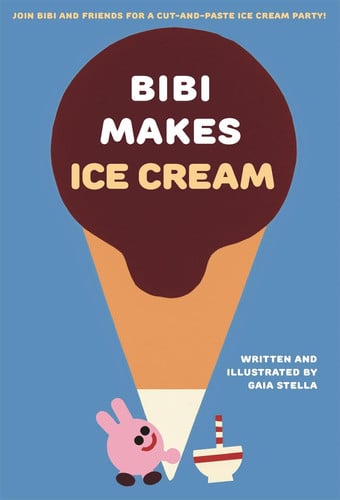 Bibi Makes Ice Cream : Join Bibi and friends for a cut-and-paste ice cream party!
