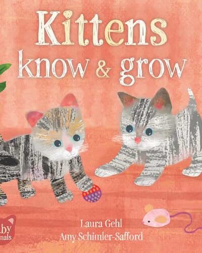 Kittens Know & Grow Kittens Know & Grow