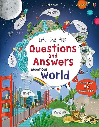 Lift-the-flap Questions and Answers about Our World Lift-the-flap Questions and Answers about Our World