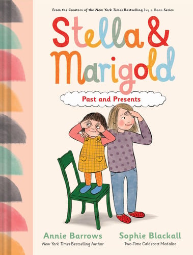 Stella & Marigold: Past and Presents : Book 3 Stella & Marigold: Past and Presents : Book 3