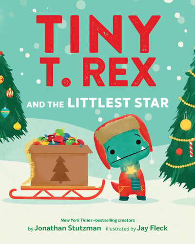 Tiny T. Rex and the Littlest Star : A Tiny T. Rex Christmas Book Tiny T. Rex and the Littlest Star : A Tiny T. Rex Christmas Book