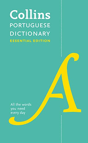 Portuguese Essential Dictionary : All the Words You Need, Every Day Portuguese Essential Dictionary : All the Words You Need, Every Day