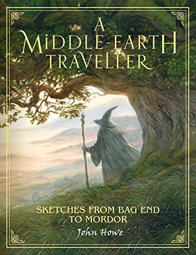 A Middle-Earth Traveller Sketches from Bag End to Mordor A Middle-Earth Traveller Sketches from Bag End to Mordor