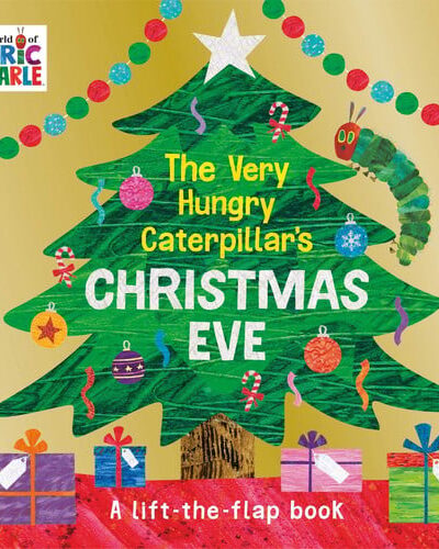The Very Hungry Caterpillar’s Christmas Eve The Very Hungry Caterpillar’s Christmas Eve
