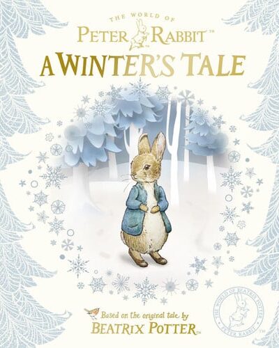 Peter Rabbit: A Winter’s Tale Peter Rabbit: A Winter’s Tale