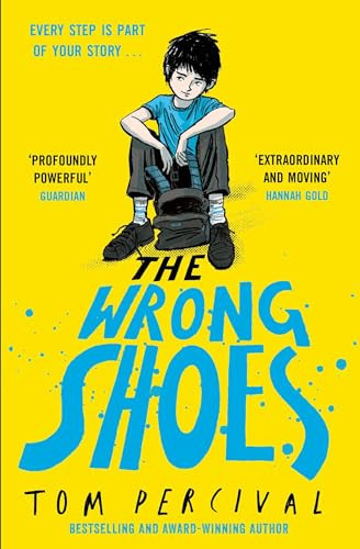 The Wrong Shoes : The vital new novel from the bestselling creator of Big Bright Feelings The Wrong Shoes : The vital new novel from the bestselling creator of Big Bright Feelings