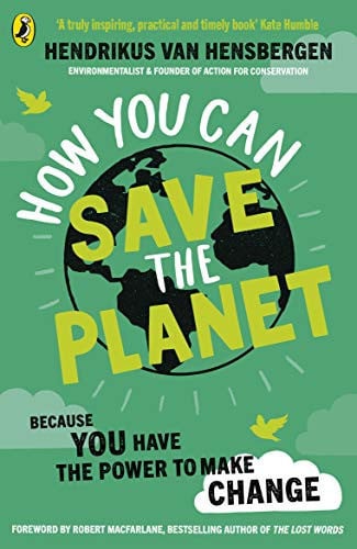 How You Can Save the Planet How You Can Save the Planet