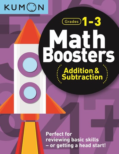 Kumon Math Boosters: Addition & Subtraction Kumon Math Boosters: Addition & Subtraction