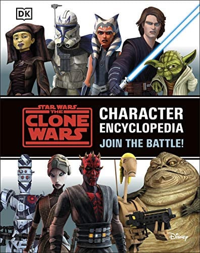 Star Wars The Clone Wars Character Encyclopedia : Join the battle!