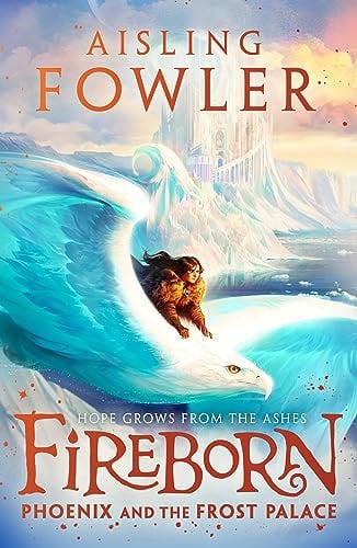 Fireborn: Phoenix and the Frost Palace : Book 2