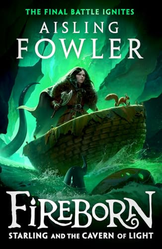 Fireborn: Starling and the Cavern of Light : Book 3