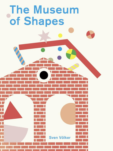 The Museum of Shapes The Museum of Shapes