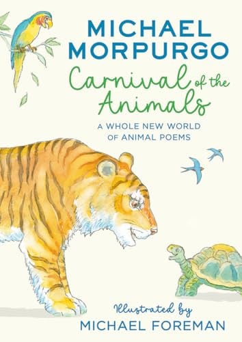 Carnival of the Animals : A Whole New World of Animal Poems Carnival of the Animals : A Whole New World of Animal Poems