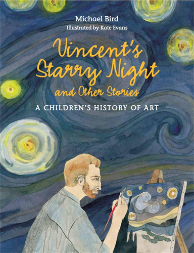 Vincent’s Starry Night and Other Stories : A Children’s History of Art Vincent’s Starry Night and Other Stories : A Children’s History of Art