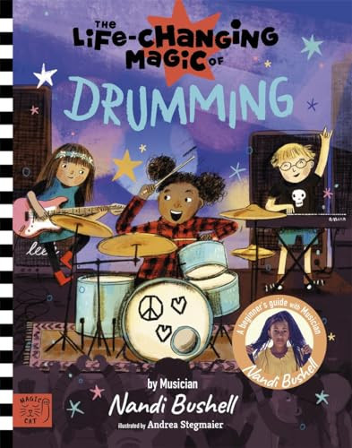 The Life Changing Magic of Drumming : A Beginner’s Guide by Musician Nandi Bushell