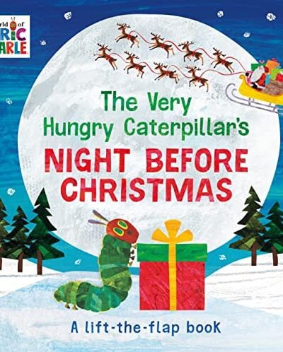 The Very Hungry Caterpillar’s Night Before Christmas The Very Hungry Caterpillar’s Night Before Christmas