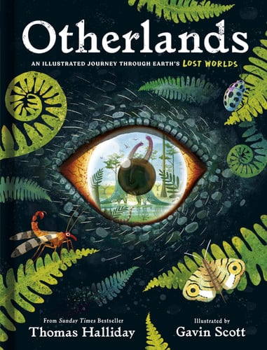 Otherlands : An illustrated journey through Earth’s lost worlds Otherlands : An illustrated journey through Earth’s lost worlds