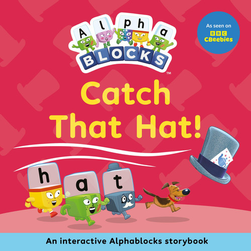 Catch That Hat!: An Interactive Alphablocks Storybook : 7 Catch That Hat!: An Interactive Alphablocks Storybook : 7