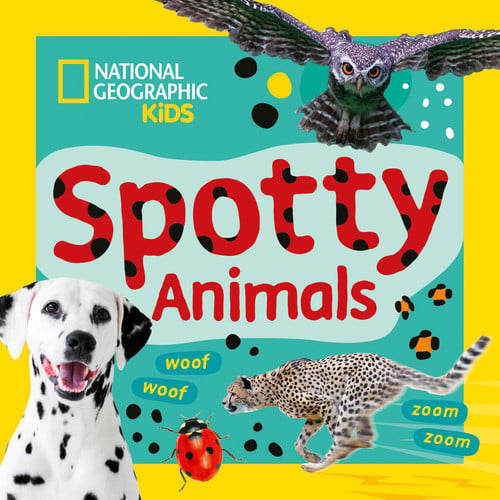 Spotty Animals : A Fun First Board Book for Toddlers to Learn About Animals Spotty Animals : A Fun First Board Book for Toddlers to Learn About Animals