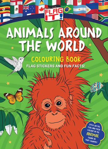Flag It! Animals Around the World Colouring Book Flag It! Animals Around the World Colouring Book