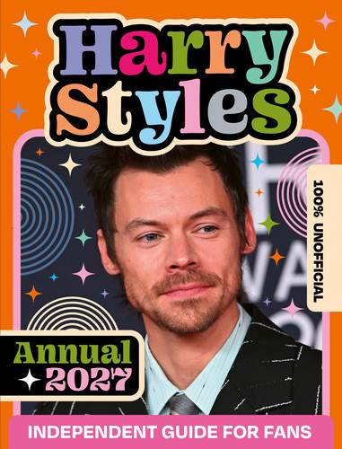 100% Unofficial Harry Styles Annual 2027 100% Unofficial Harry Styles Annual 2027